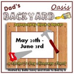 ATTENTION BLOGGERS: Dad’s Backyard Oasis Father’s Day Giveaway Event Sign-Ups!